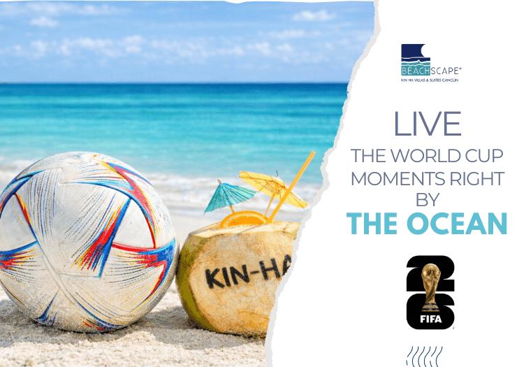 Experience the 2026 World Cup Beachscape Kin Ha Villas & Suites Cancún Cancun Experience the 2026 World Cup Beachscape Kin Ha Villas & Suites Cancún Cancun